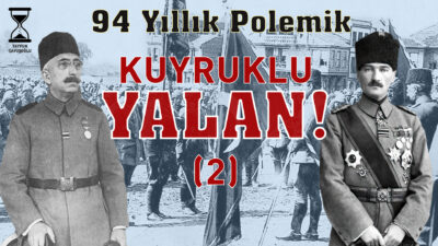 ﻿ Kuyruklu Yalan – Vahidettin, Mustafa Kemal’i Anadolu’ya Neden Gönderdi
