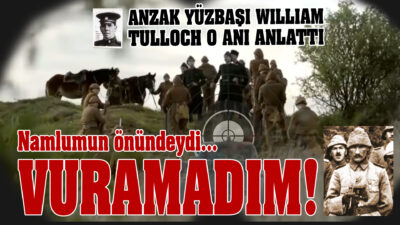 ﻿ Yüzbaşı Tulloch: “Mustafa Kemal namlumun ucundaydı ama vuramadım’ Çanakkale
