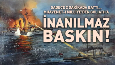  Çanakkale’de Devlerin Savaşı: Muavenet-i Milliye ve HMS Goliath Bildiğiniz