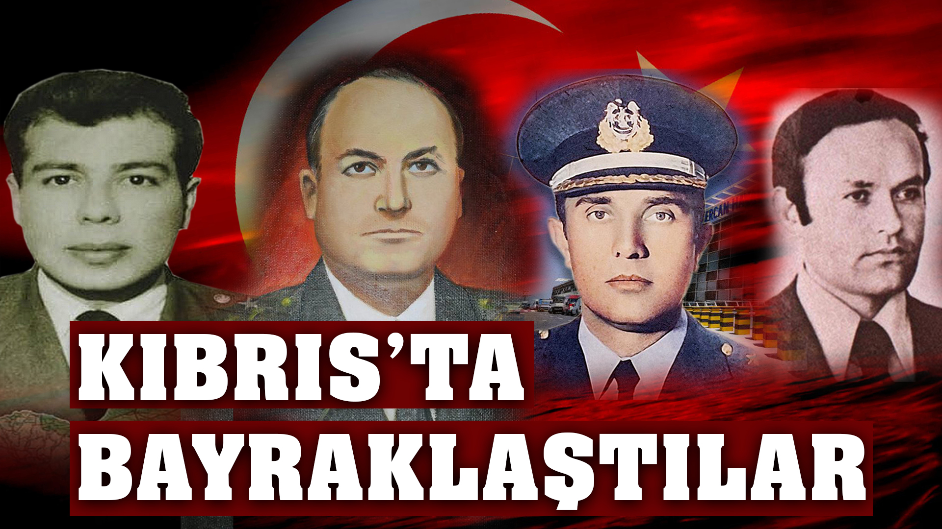  KIBRIS’TA BAYRAKLAŞTILAR: Cengiz Topel – İbrahim Karaoğlanoğlu – Fehmi