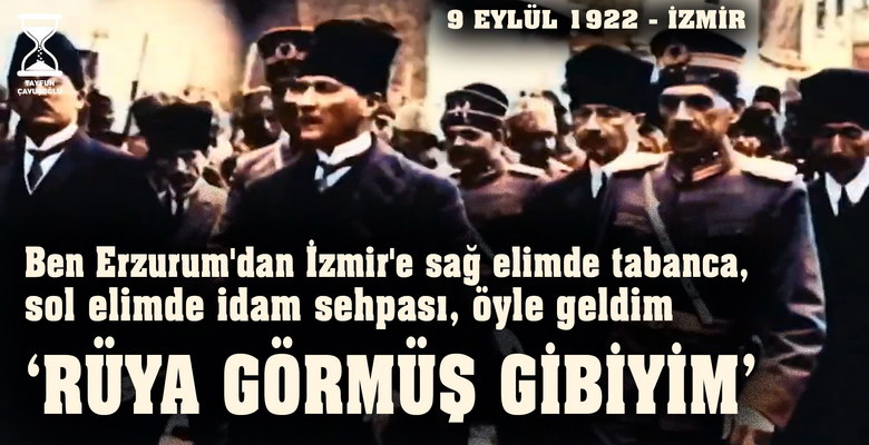  “BİLİYOR MUSUN İSMET, BİR RÜYA GÖRMÜŞ GİBİYİM” Ruşen Eşref,