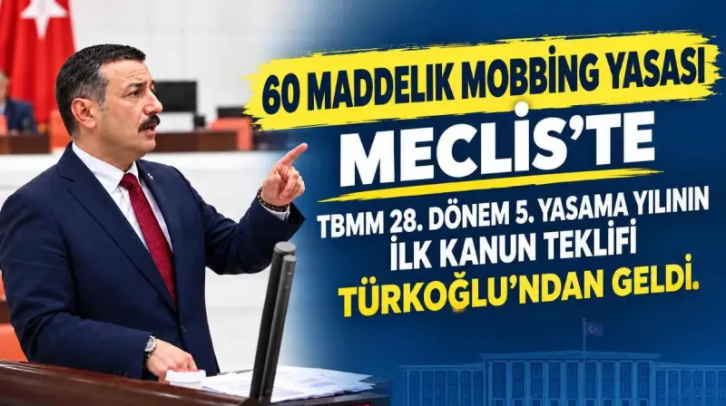 İYİ Parti Bursa Milletvekili Yüksel Selçuk Türkoğlu, çalışma hayatında mobbingi